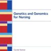 Genetics And Genomics for Nursing, 1st Edition Carole A. Kenne - Test Bank
