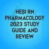 Hesi RN Pharmacology 2023 Hesi Pharmacology Study Guide, Review, and Test Bank