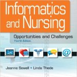 Test Bank For Informatics And Nursing Opportunities And Challenges 4Th by Jeanne Sewell