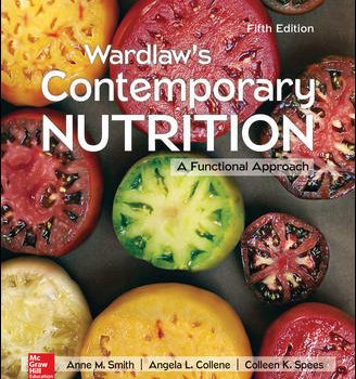 Wardlaw's Contemporary Nutrition A Functional Approach 5th Edition By Anne Smith - Test Bank